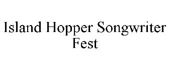 ISLAND HOPPER SONGWRITER FEST