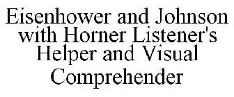EISENHOWER AND JOHNSON WITH HORNER LISTENER'S HELPER AND VISUAL COMPREHENDER