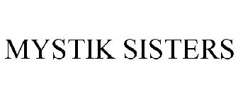 MYSTIK SISTERS