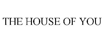 THE HOUSE OF YOU