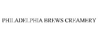 PHILADELPHIA BREWS CREAMERY