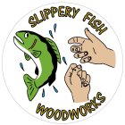 SLIPPERY FISH WOODWORKS