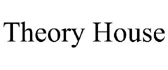 THEORY HOUSE