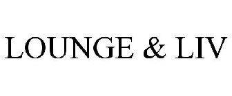 LOUNGE & LIV