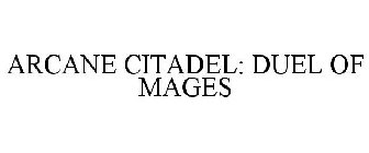 ARCANE CITADEL: DUEL OF MAGES