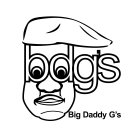 BDG'S BIG DADDY G'S