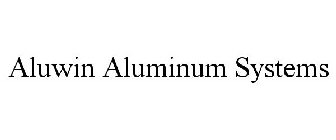 ALUWIN ALUMINUM SYSTEMS