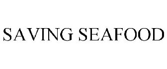 SAVING SEAFOOD
