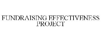 FUNDRAISING EFFECTIVENESS PROJECT