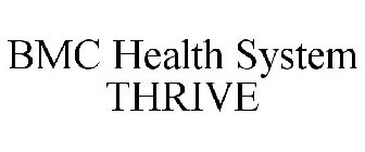 BMC HEALTH SYSTEM THRIVE