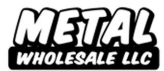 METAL WHOLESALE LLC