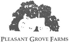 PLEASANT GROVE FARMS