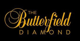 THE BUTTERFIELD DIAMOND