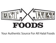 EAST WEST FOODS YOUR AUTHENTIC SOURCE FOR ALL HALAL FOODS
