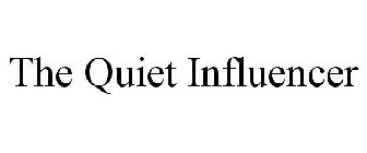 THE QUIET INFLUENCER