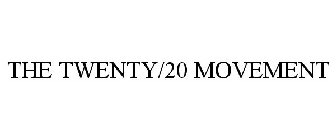 THE TWENTY/20 MOVEMENT