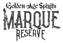 GOLDEN AGE SPIRITS MARQUE RESERVE