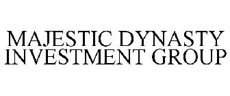 MAJESTIC DYNASTY INVESTMENT GROUP