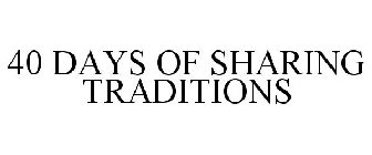 40 DAYS OF SHARING TRADITIONS
