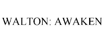 WALTON: AWAKEN