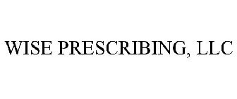 WISE PRESCRIBING, LLC