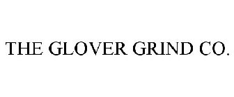 THE GLOVER GRIND CO.