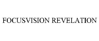 FOCUSVISION REVELATION