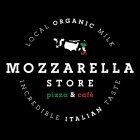 LOCAL ORGANIC MILK MOZZARELLA STORE PIZZA & CAFÉ INCREDIBLE ITALIAN TASTE