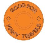 GOOD FOR MANY TRAVELS