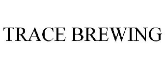 TRACE BREWING