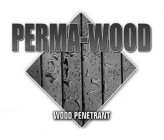PERMA-WOOD WOOD PENETRANT
