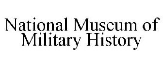 NATIONAL MUSEUM OF MILITARY HISTORY