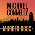 MICHAEL CONNELLY MURDER BOOK