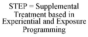 STEP = SUPPLEMENTAL TREATMENT BASED IN EXPERIENTIAL AND EXPOSURE PROGRAMMING