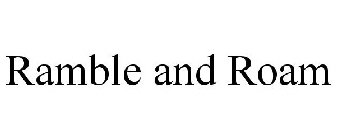 RAMBLE AND ROAM