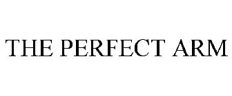 THE PERFECT ARM