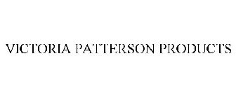 VICTORIA PATTERSON PRODUCTS