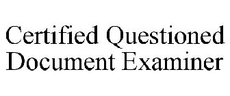 CERTIFIED QUESTIONED DOCUMENT EXAMINER