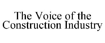 THE VOICE OF THE CONSTRUCTION INDUSTRY
