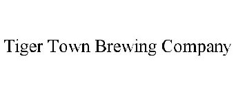 TIGER TOWN BREWING COMPANY