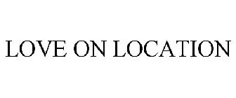 LOVE ON LOCATION