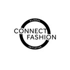 GLOBAL CONNECT FASHION INITIATIVE