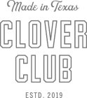 MADE IN TEXAS CLOVER CLUB ESTD. 2019