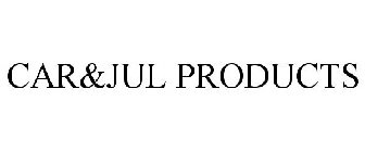 CAR&JUL PRODUCTS
