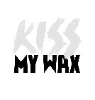 KISS MY WAX