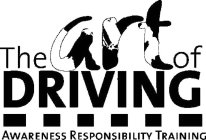 THE ART OF DRIVING AWARENESS RESPONSIBILITY TRAINING