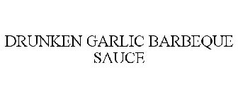 DRUNKEN GARLIC BARBEQUE SAUCE