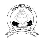 SUNLEE BRAND ALL FOR QUALITY