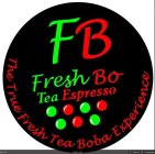 FB FRESH BO TEA ESPRESSO THE TRUE FRESH TEA BOBA EXPERIENCE