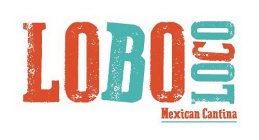 LOBO LOCO MEXICAN CANTINA